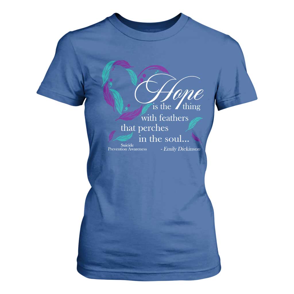 Suicide Prevention Support T Shirt For Women Hope Is The Thing With Feathers That Perches In The Soul Heart