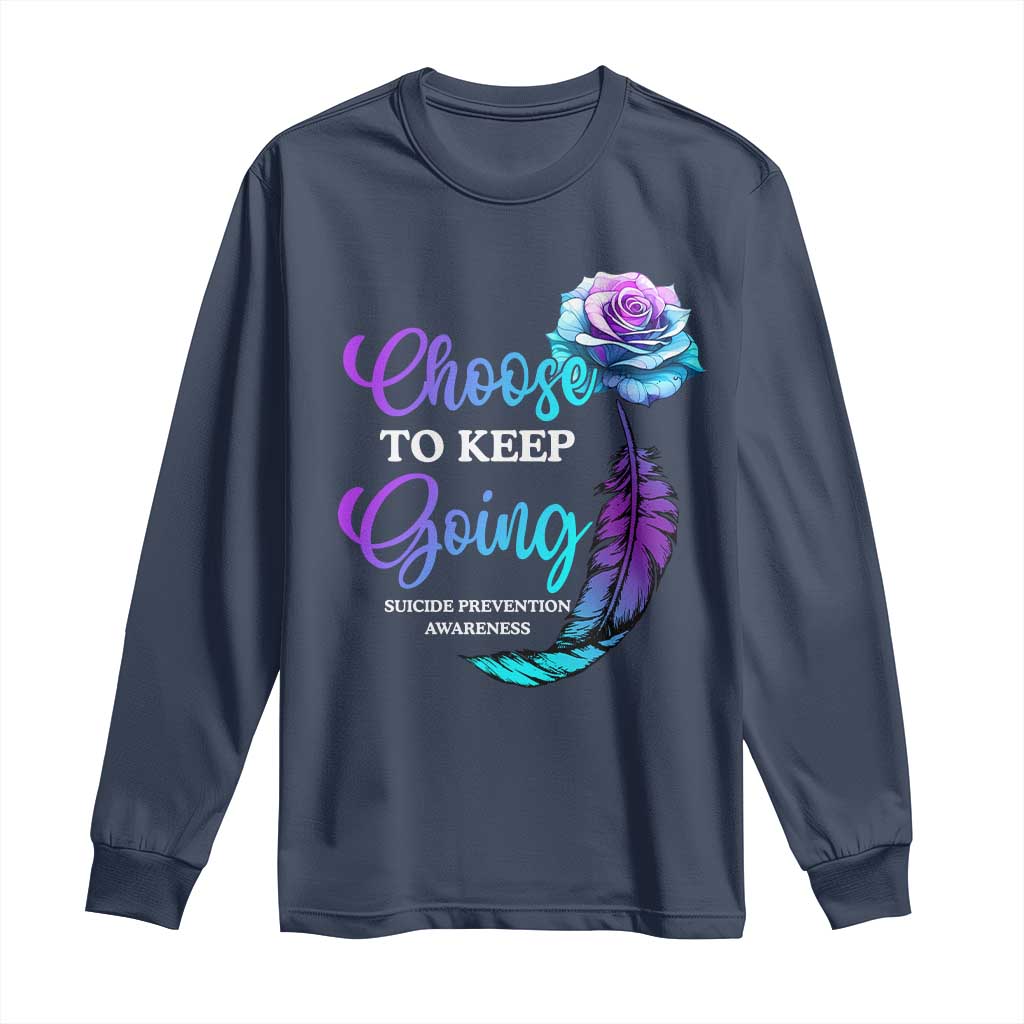 Suicide Prevention Support Long Sleeve Shirt Choose To Keep Going Semicolon Rose Feather