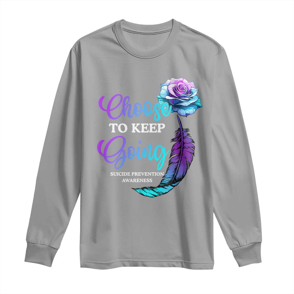 Suicide Prevention Support Long Sleeve Shirt Choose To Keep Going Semicolon Rose Feather
