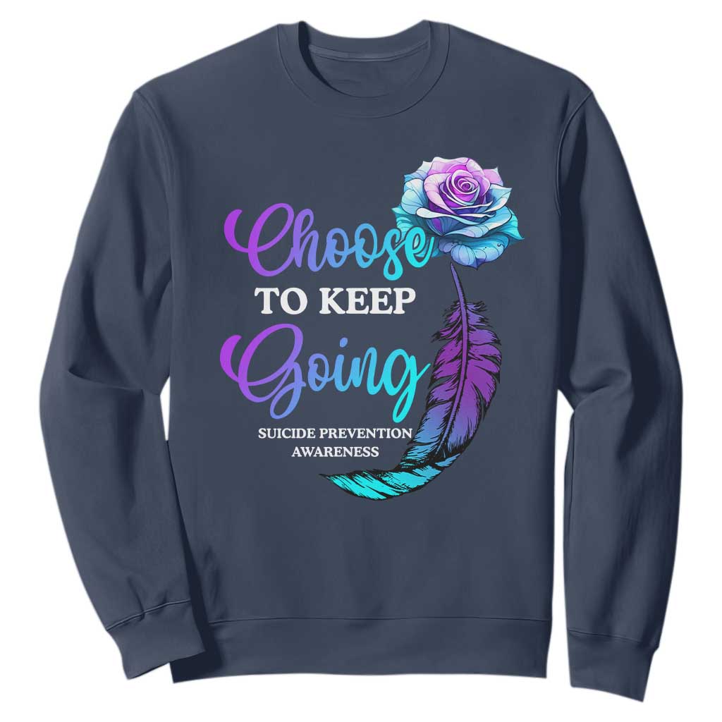 Suicide Prevention Support Sweatshirt Choose To Keep Going Semicolon Rose Feather