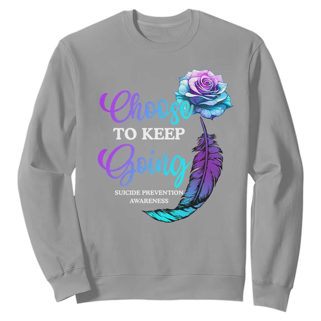Suicide Prevention Support Sweatshirt Choose To Keep Going Semicolon Rose Feather
