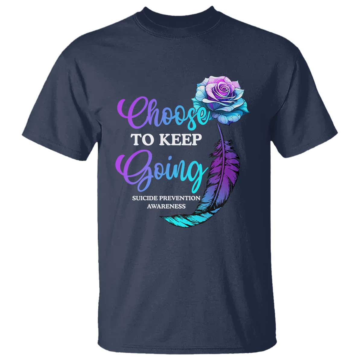 Suicide Prevention Support T Shirt Choose To Keep Going Semicolon Rose Feather