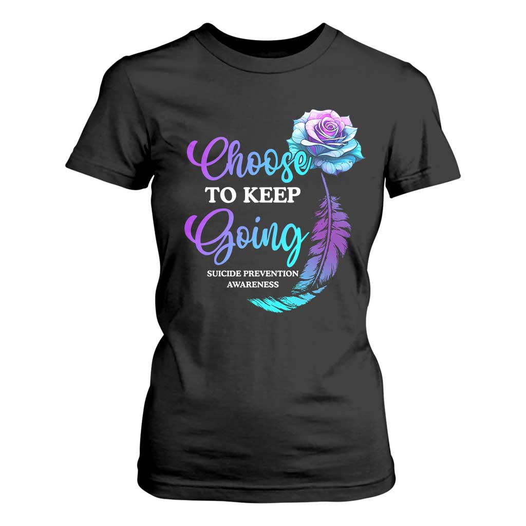 Suicide Prevention Support T Shirt For Women Choose To Keep Going Semicolon Rose Feather