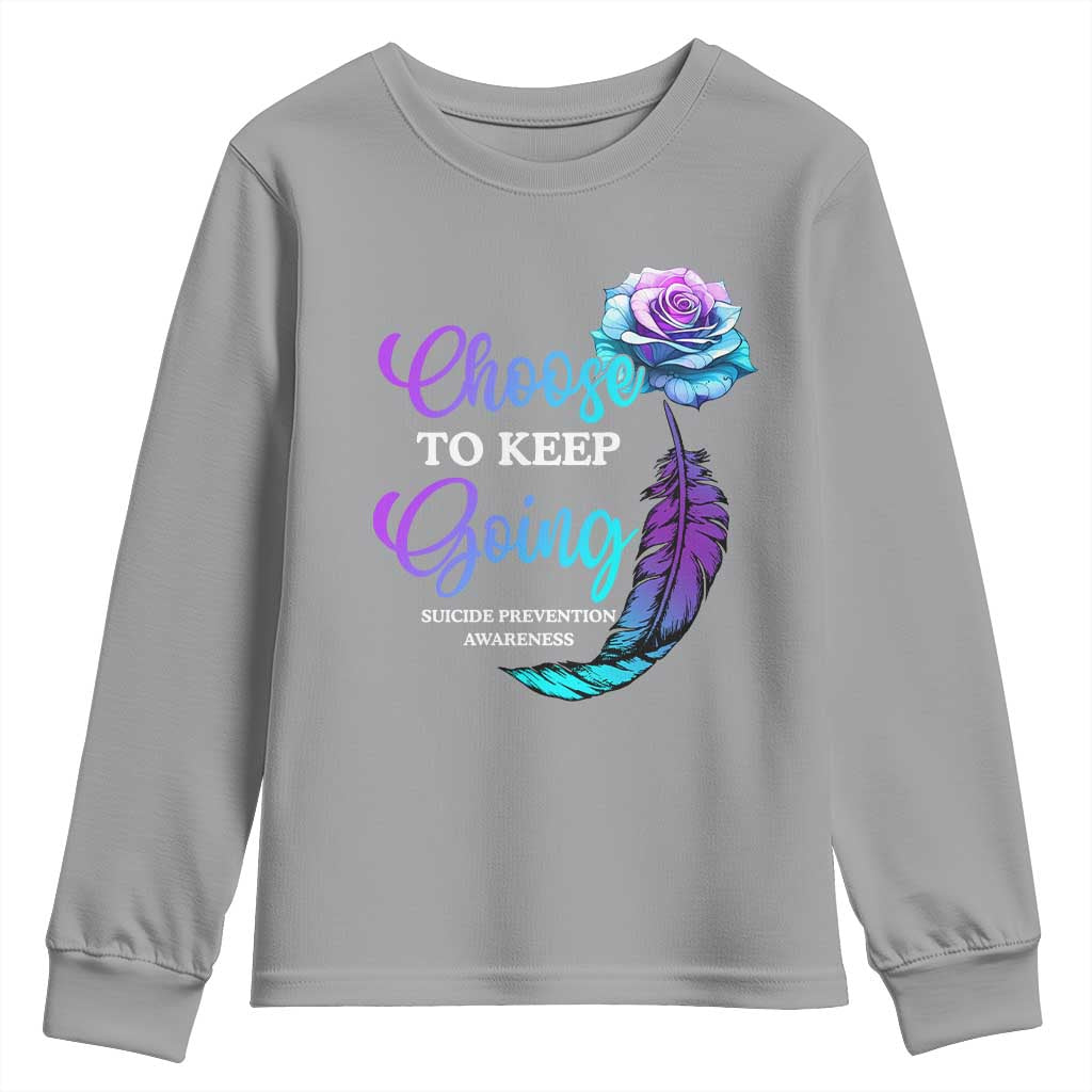 Suicide Prevention Support Youth Sweatshirt Choose To Keep Going Semicolon Rose Feather