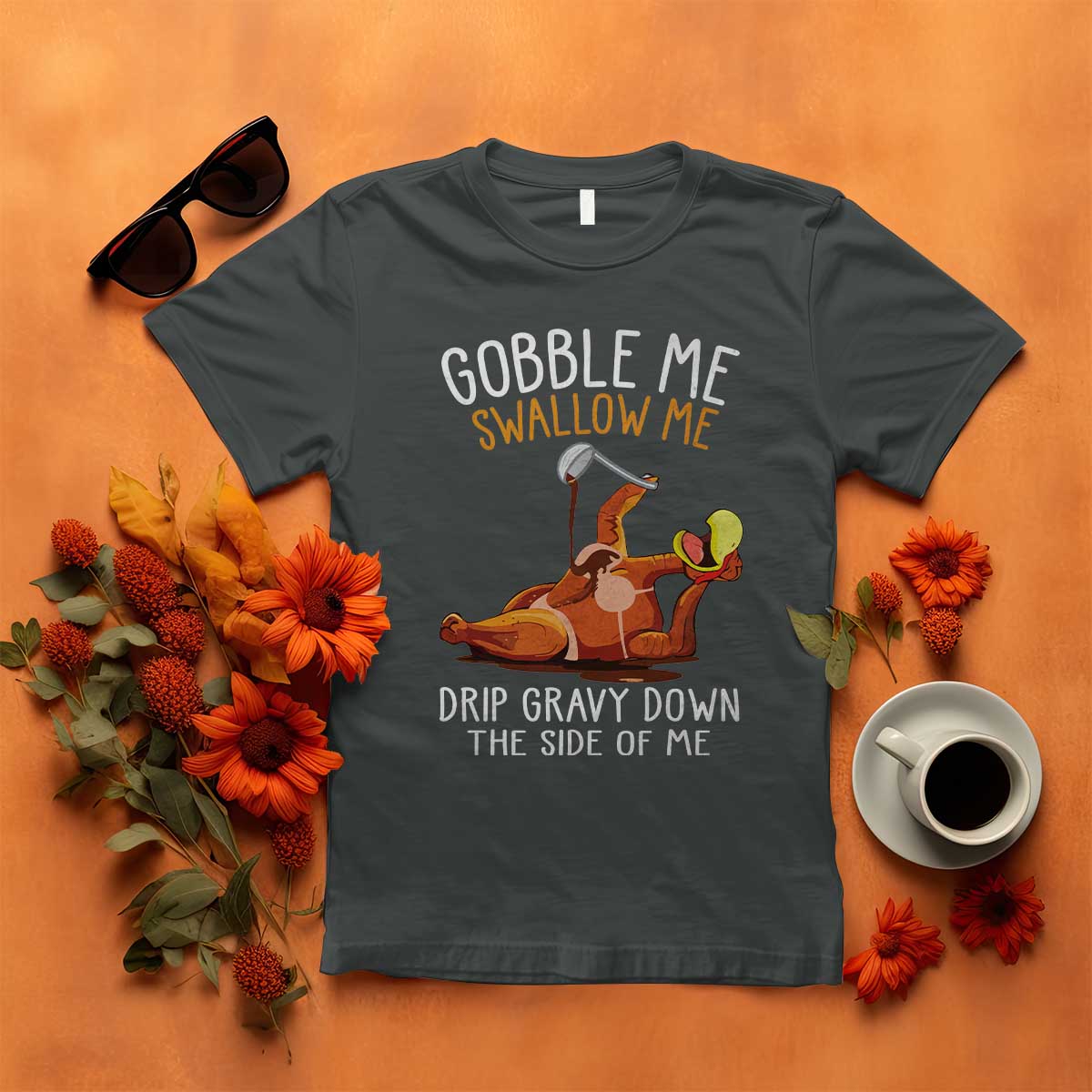 funny-thanksgiving-turkey-t-shirt-gobble-me-swallow-me-drip-gravy-down-the-side-of-me