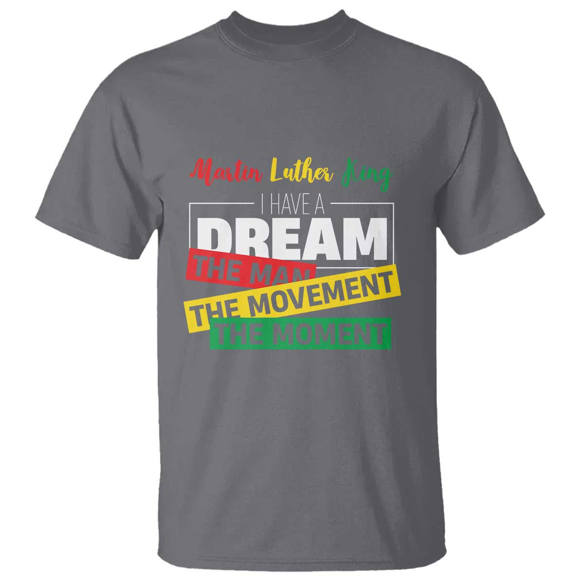 mlk-day-i-have-a-dream-t-shirt-martin-luther-king-the-man-movement-moment-black-history-month