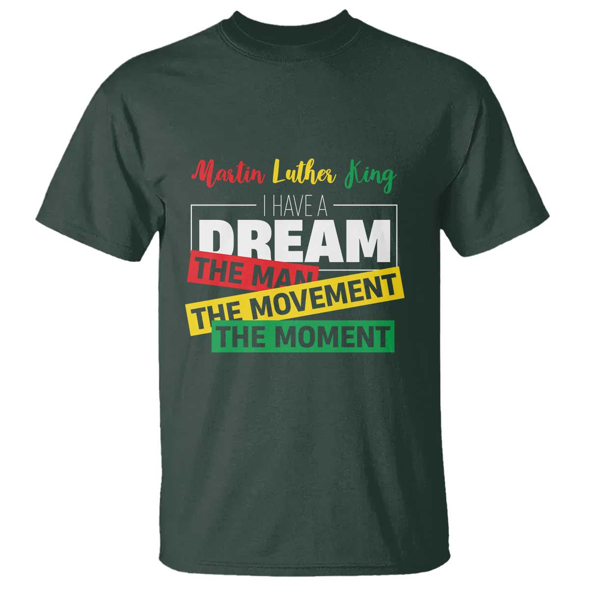 mlk-day-i-have-a-dream-t-shirt-martin-luther-king-the-man-movement-moment-black-history-month