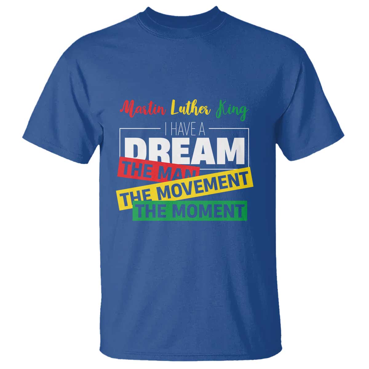 mlk-day-i-have-a-dream-t-shirt-martin-luther-king-the-man-movement-moment-black-history-month