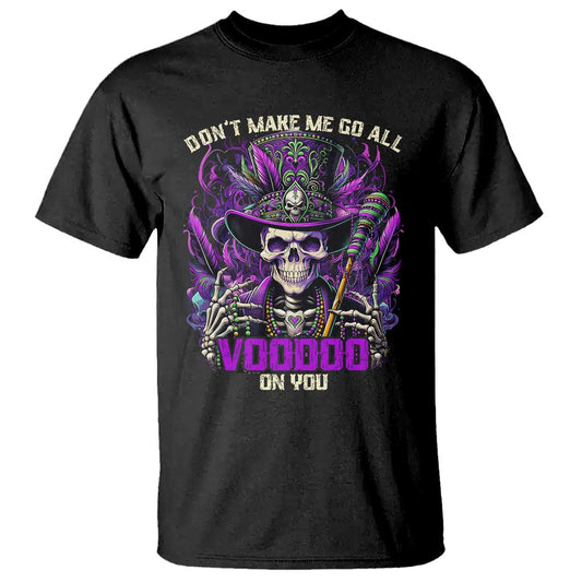 funny-mardi-gras-voodoo-t-shirt-dont-make-me-go-all-voodoo-on-you-new-orleans-witch-doctor