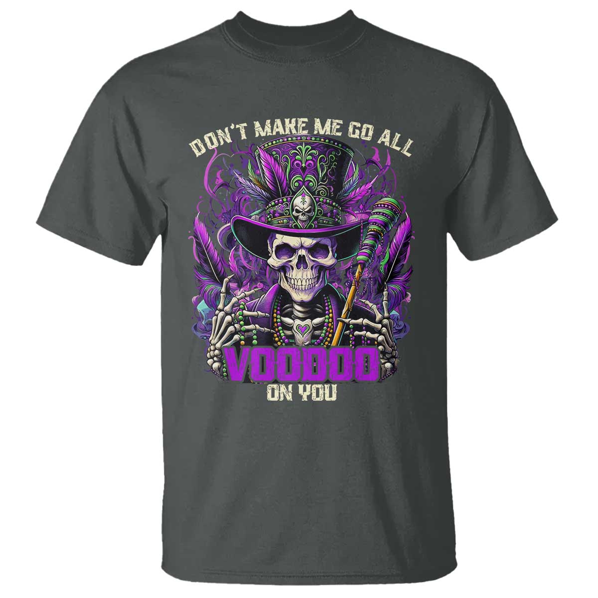 funny-mardi-gras-voodoo-t-shirt-dont-make-me-go-all-voodoo-on-you-new-orleans-witch-doctor