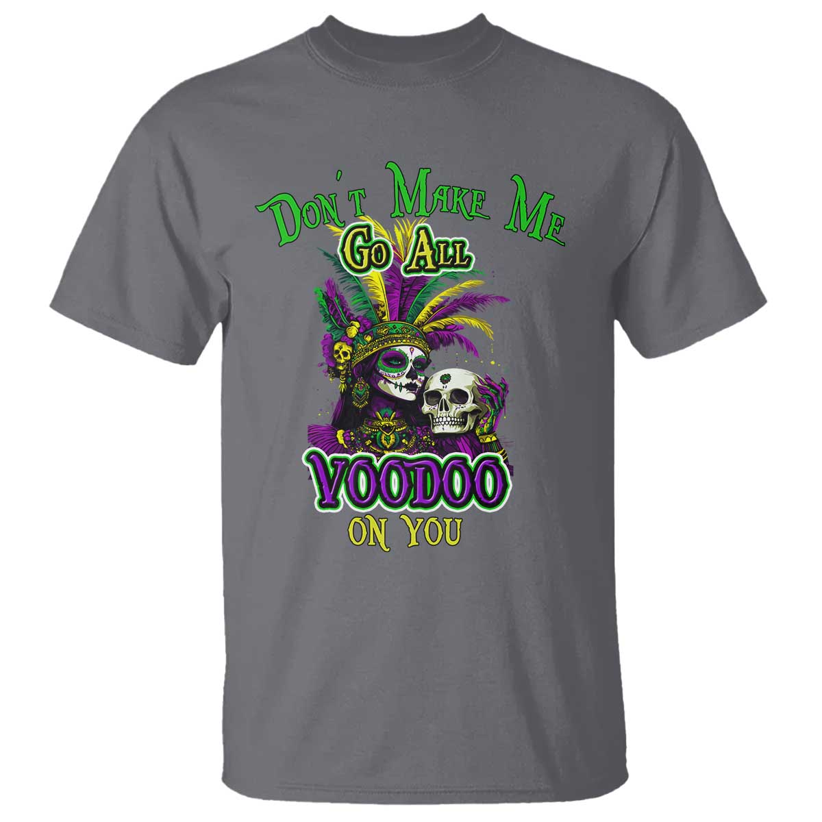 funny-mardi-gras-voodoo-queen-t-shirt-dont-make-me-go-all-voodoo-on-you
