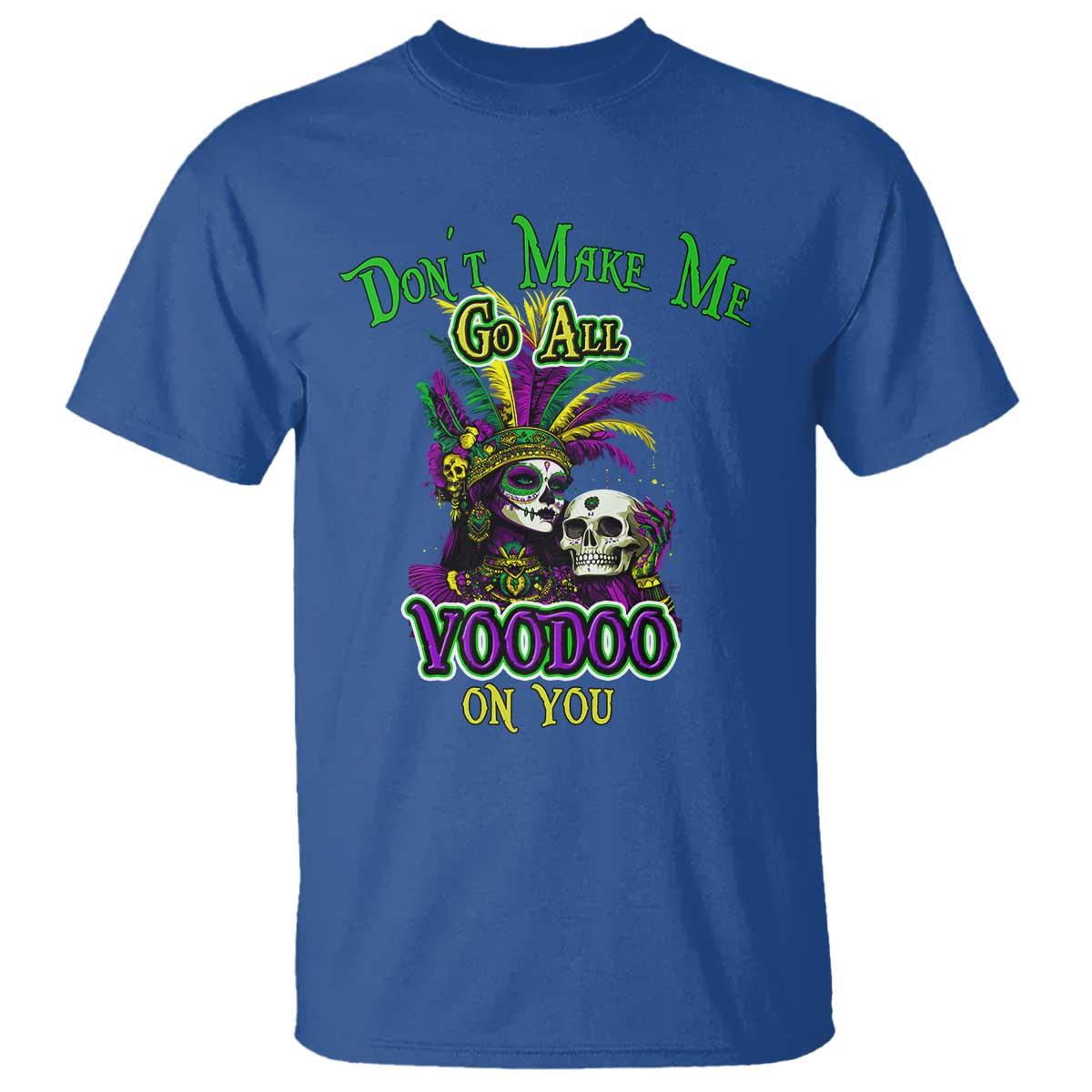 funny-mardi-gras-voodoo-queen-t-shirt-dont-make-me-go-all-voodoo-on-you