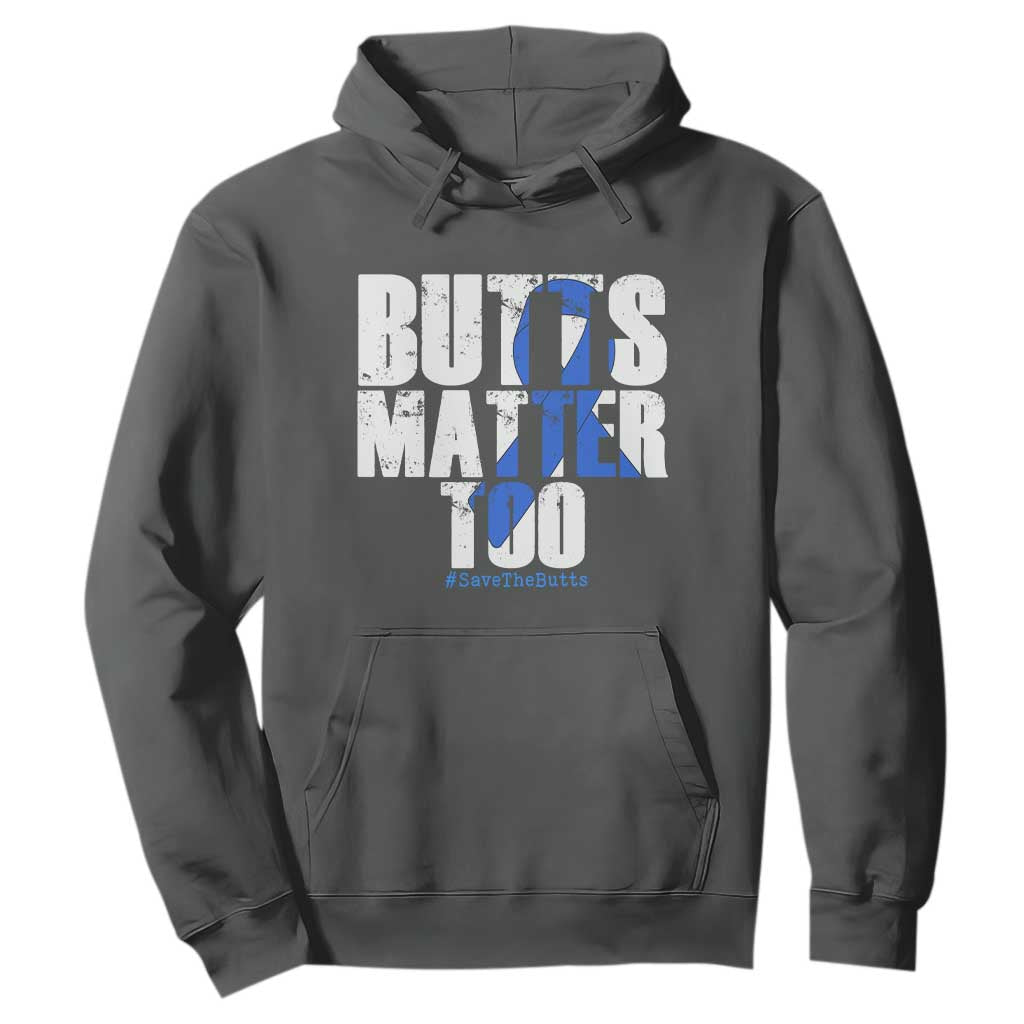 Funny Colon Cancer Support Hoodie Butts Matter Too Save The Butts