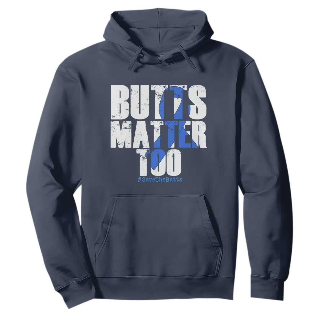 Funny Colon Cancer Support Hoodie Butts Matter Too Save The Butts