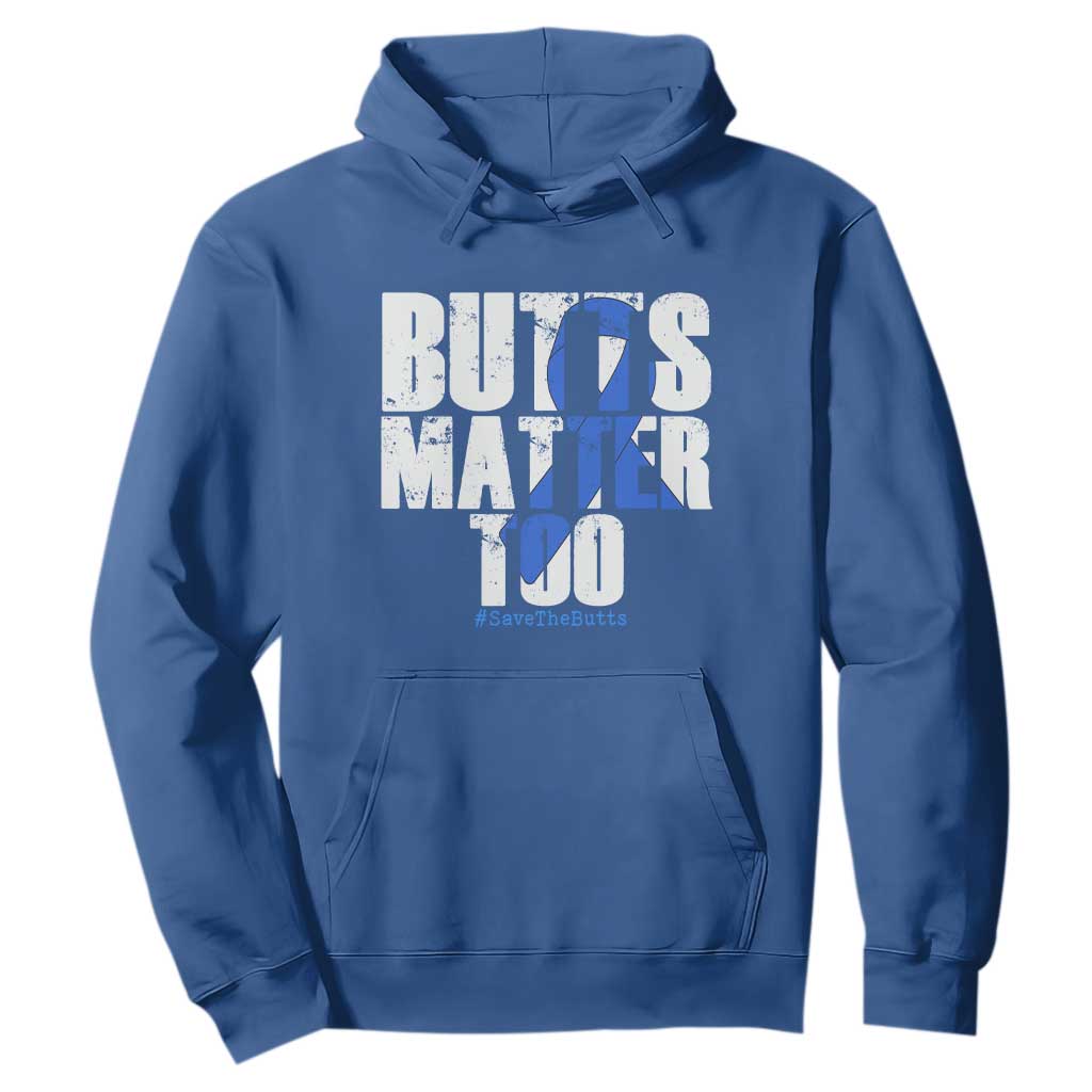 Funny Colon Cancer Support Hoodie Butts Matter Too Save The Butts