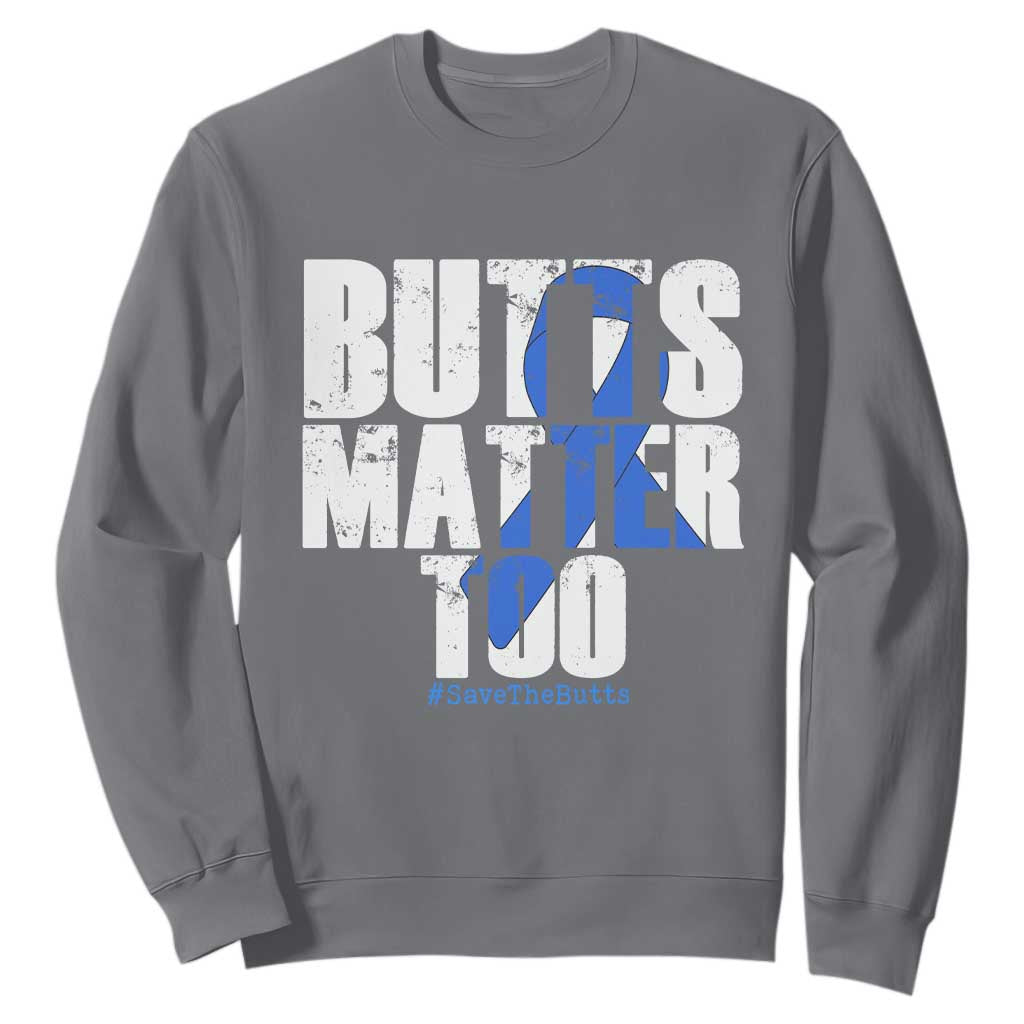Funny Colon Cancer Support Sweatshirt Butts Matter Too Save The Butts