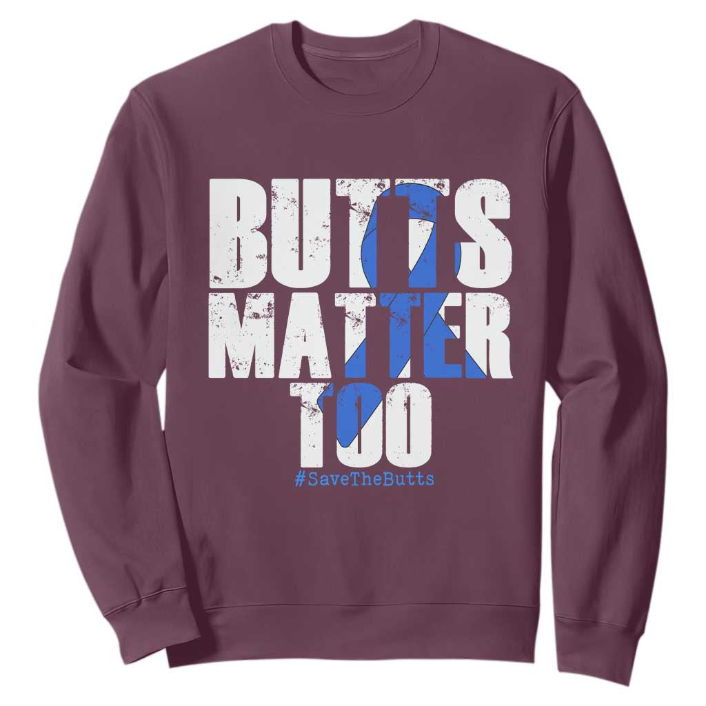 Funny Colon Cancer Support Sweatshirt Butts Matter Too Save The Butts