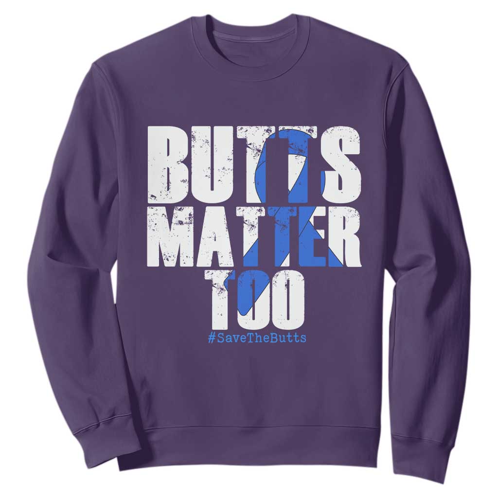 Funny Colon Cancer Support Sweatshirt Butts Matter Too Save The Butts