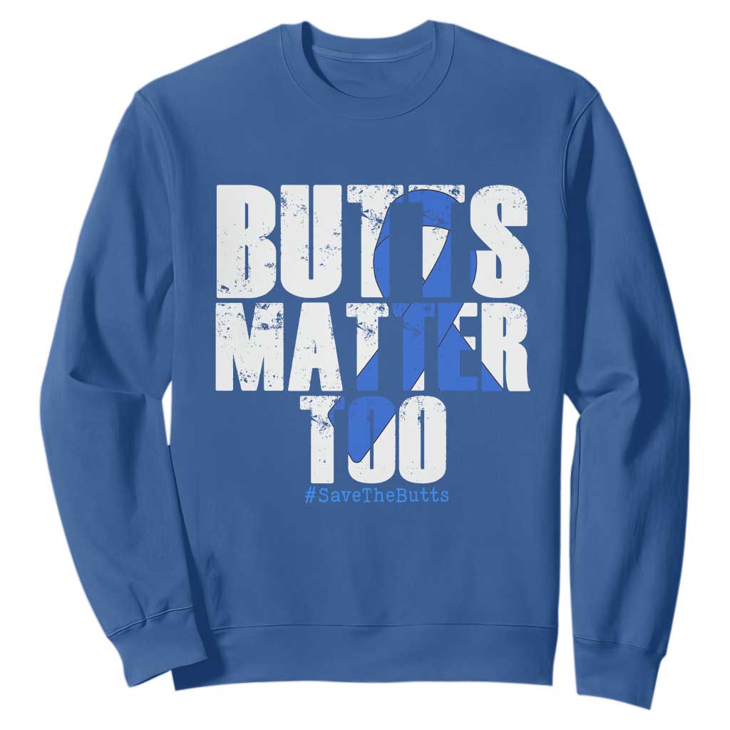 Funny Colon Cancer Support Sweatshirt Butts Matter Too Save The Butts