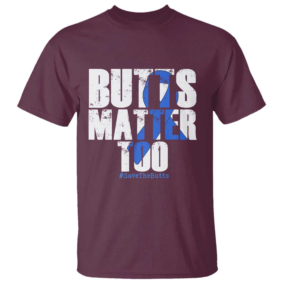 Funny Colon Cancer Support T Shirt Butts Matter Too Save The Butts
