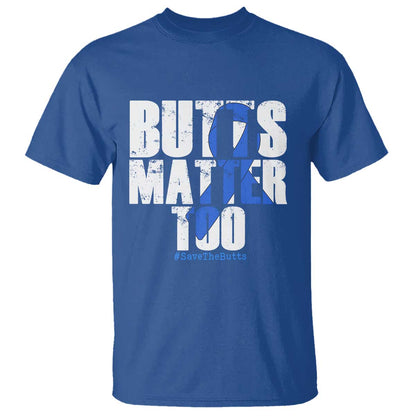 Funny Colon Cancer Support T Shirt Butts Matter Too Save The Butts