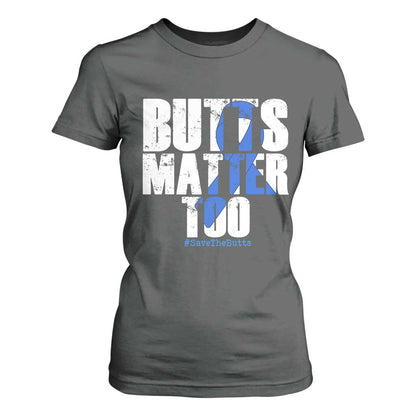 Funny Colon Cancer Support T Shirt For Women Butts Matter Too Save The Butts