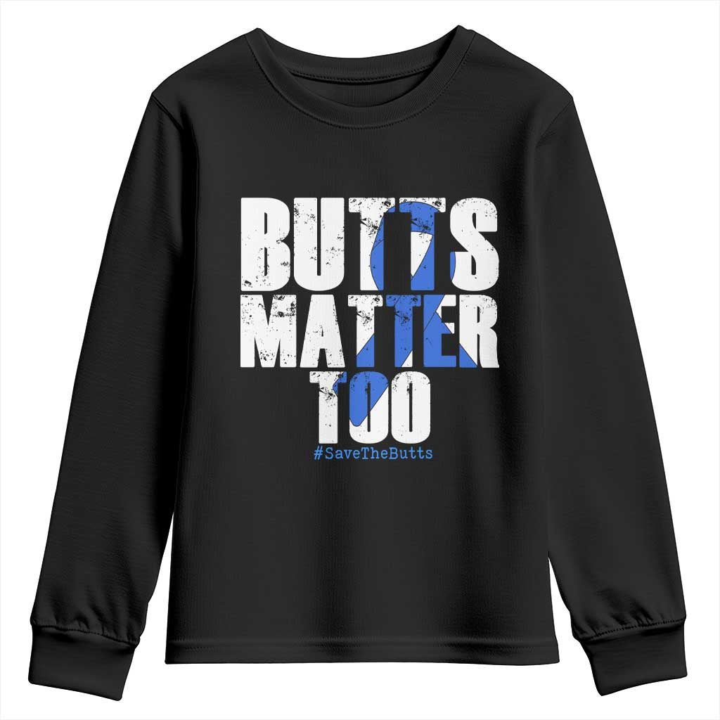 Funny Colon Cancer Support Youth Sweatshirt Butts Matter Too Save The Butts