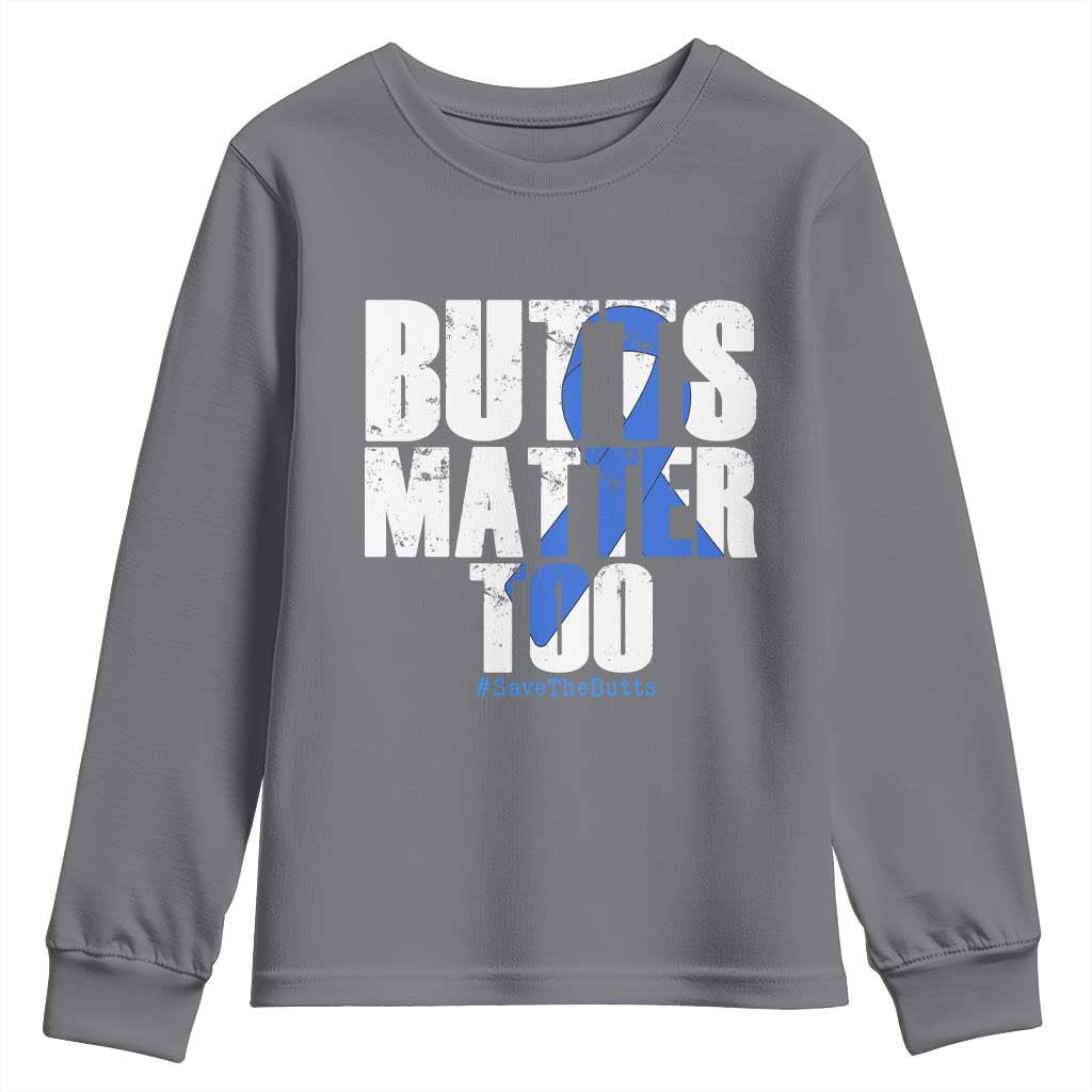 Funny Colon Cancer Support Youth Sweatshirt Butts Matter Too Save The Butts