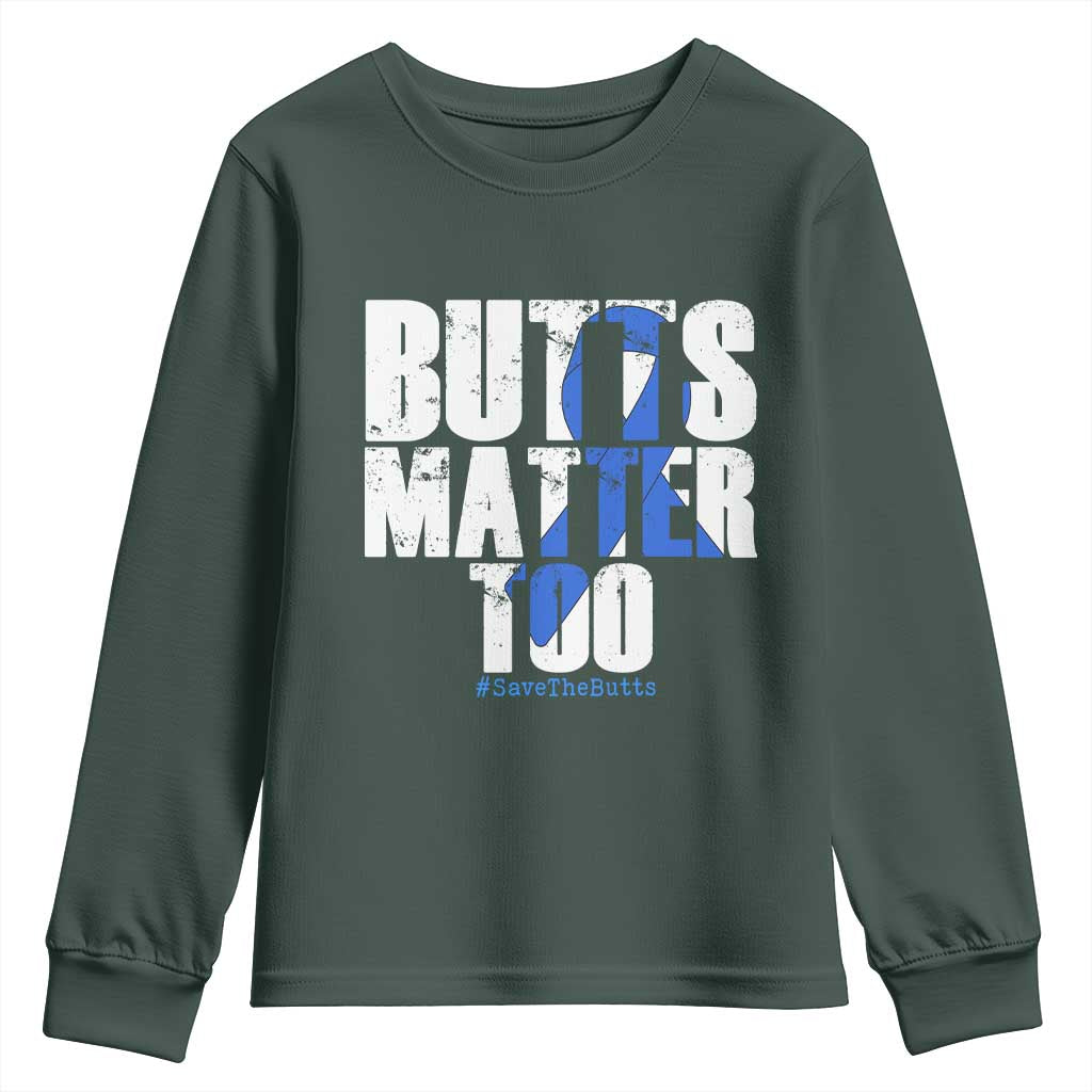 Funny Colon Cancer Support Youth Sweatshirt Butts Matter Too Save The Butts