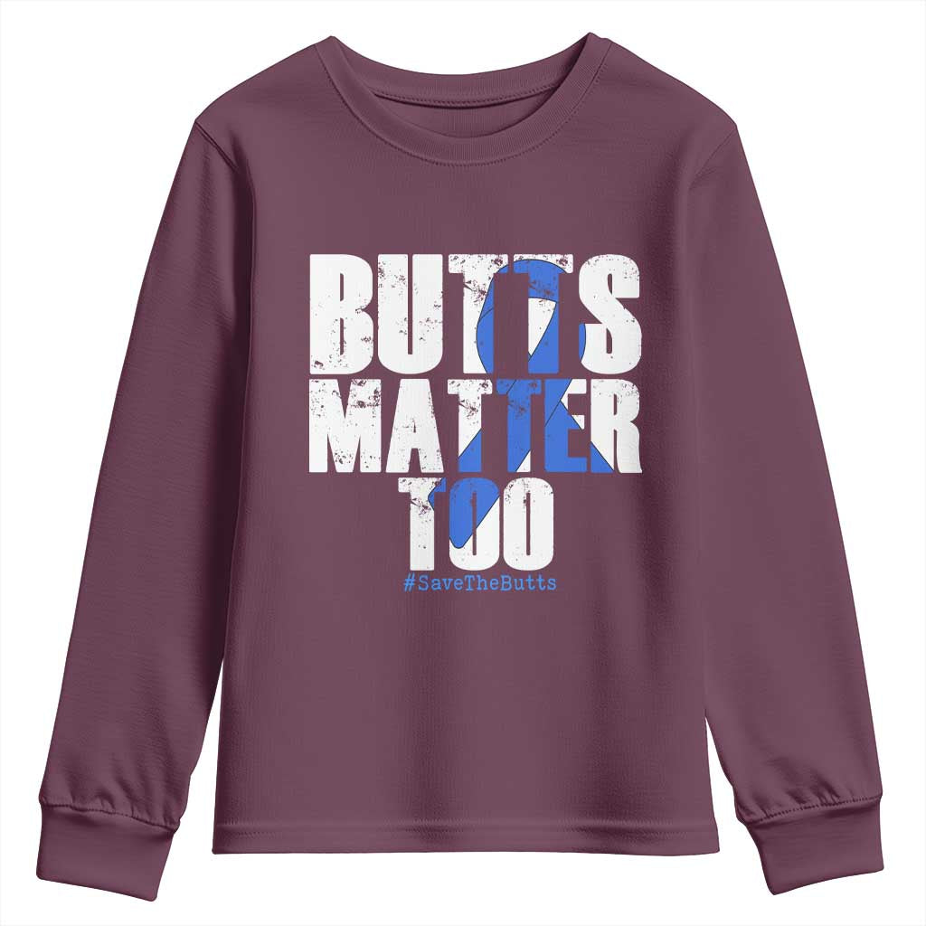 Funny Colon Cancer Support Youth Sweatshirt Butts Matter Too Save The Butts