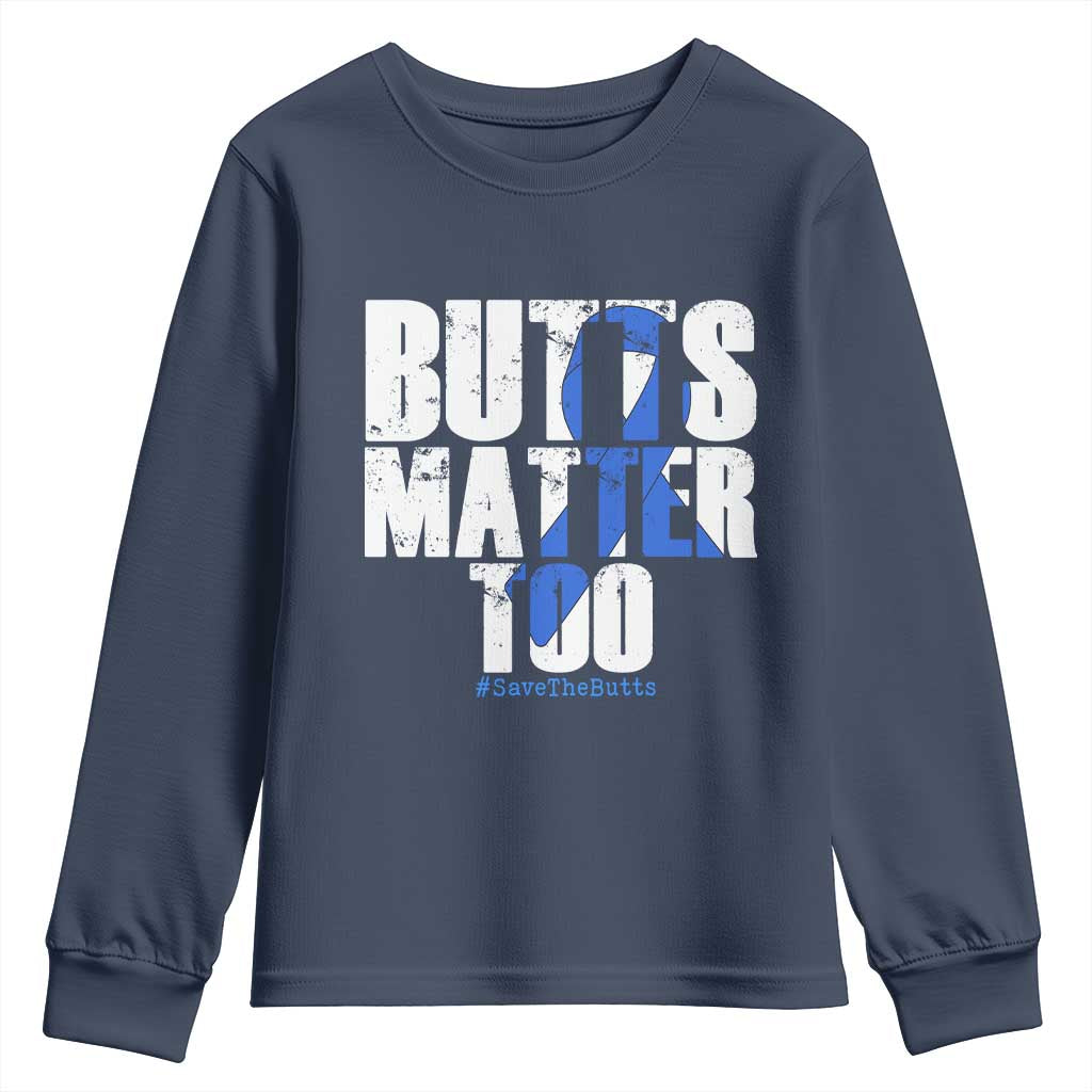 Funny Colon Cancer Support Youth Sweatshirt Butts Matter Too Save The Butts