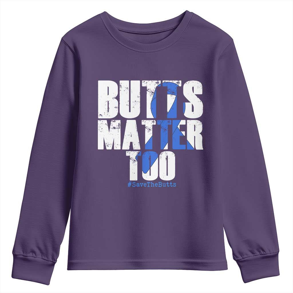 Funny Colon Cancer Support Youth Sweatshirt Butts Matter Too Save The Butts