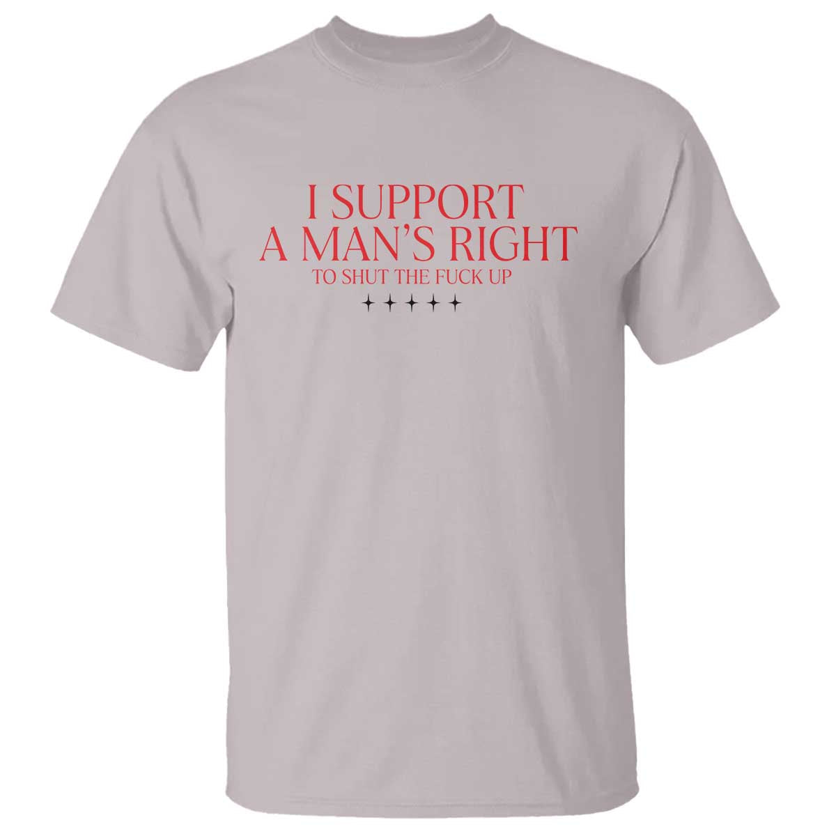 funny-i-support-a-mans-right-to-shut-the-fuck-up-t-shirt-feminist