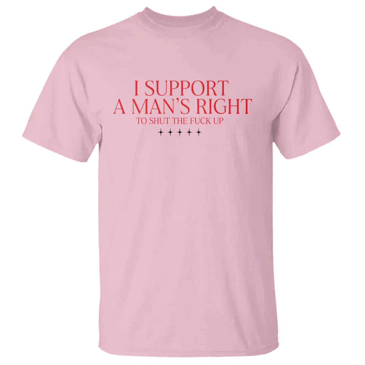 funny-i-support-a-mans-right-to-shut-the-fuck-up-t-shirt-feminist