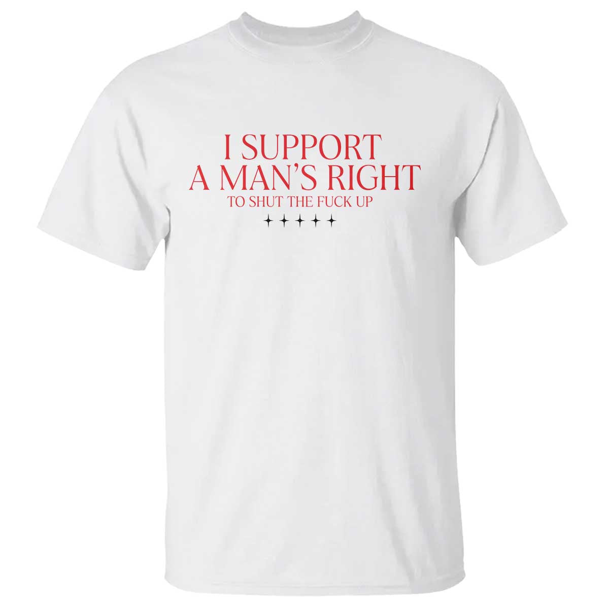 funny-i-support-a-mans-right-to-shut-the-fuck-up-t-shirt-feminist