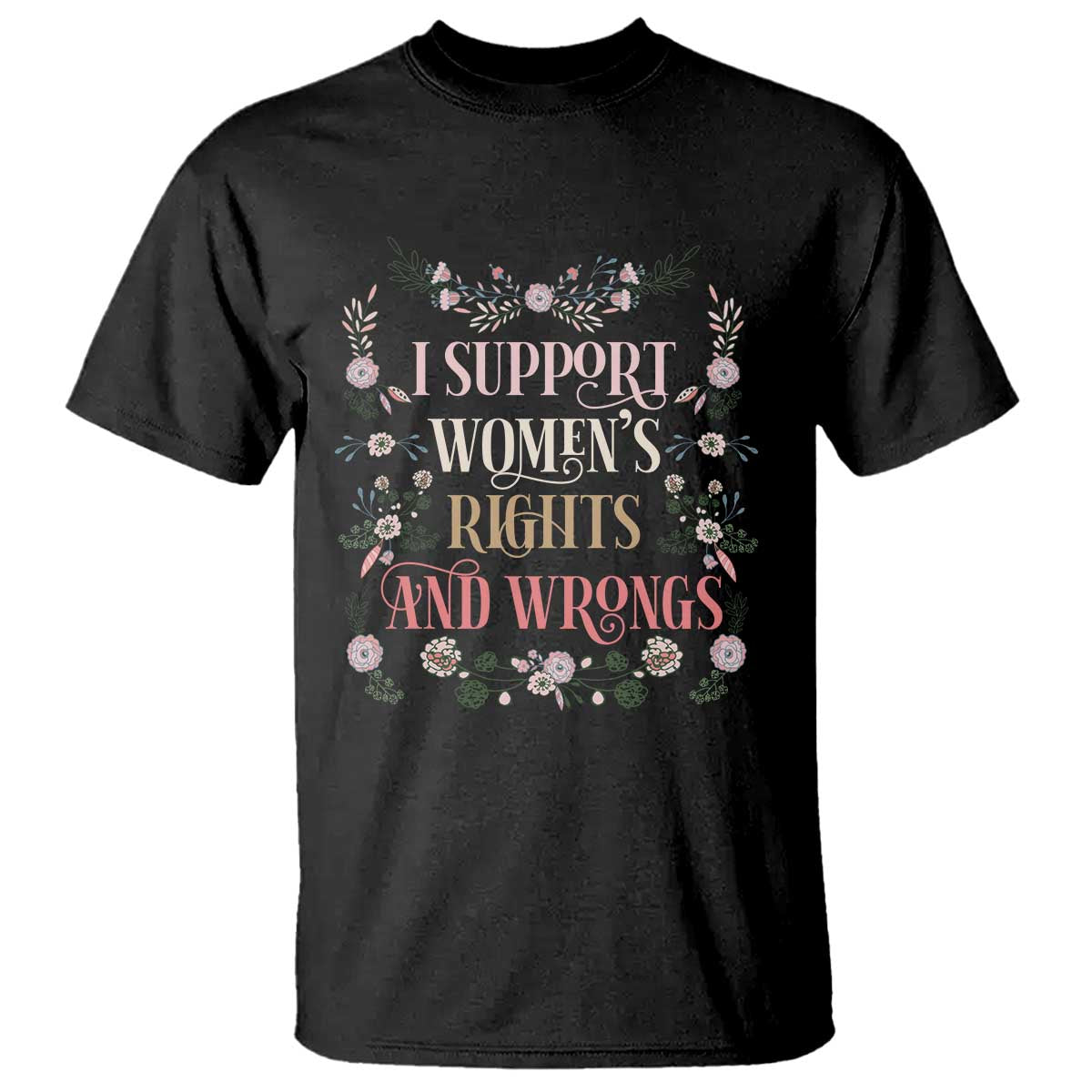 funny-i-support-womens-rights-and-wrongs-t-shirt-vintage-floral