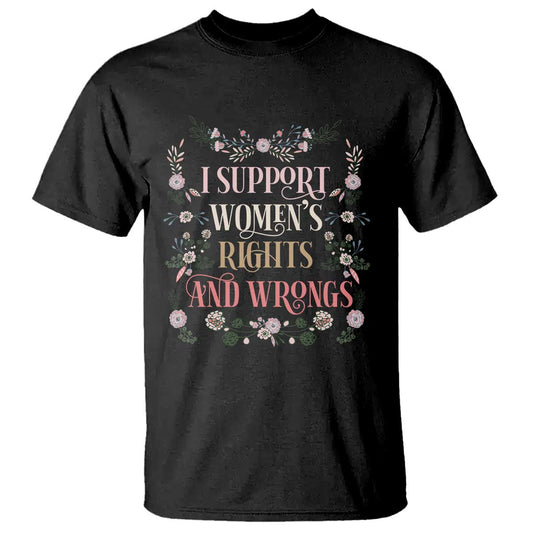 funny-i-support-womens-rights-and-wrongs-t-shirt-vintage-floral