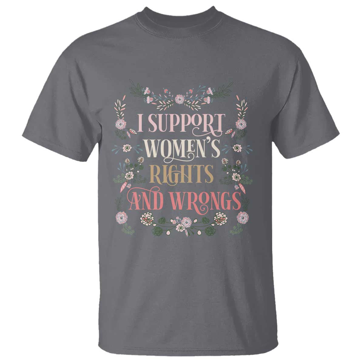funny-i-support-womens-rights-and-wrongs-t-shirt-vintage-floral