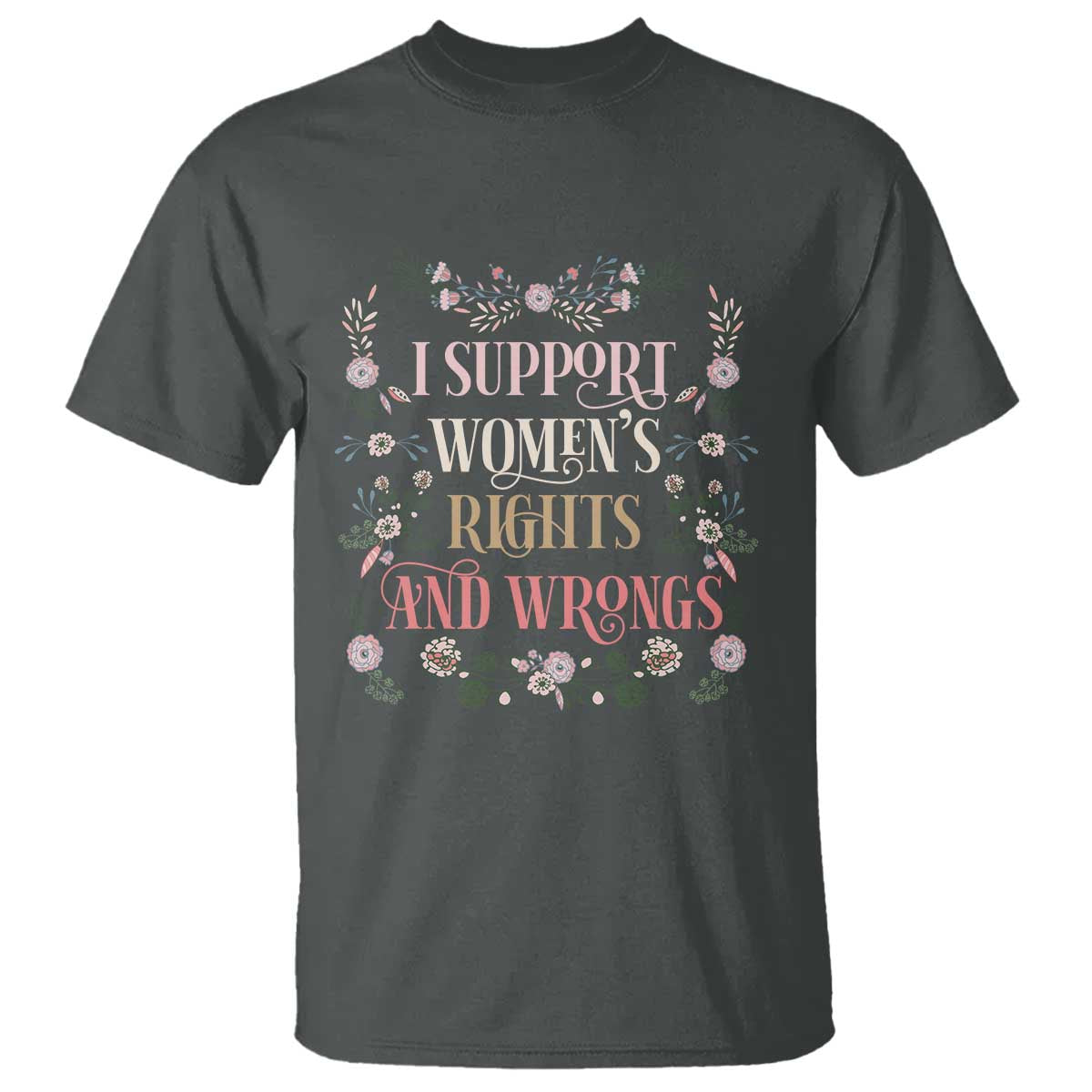 funny-i-support-womens-rights-and-wrongs-t-shirt-vintage-floral