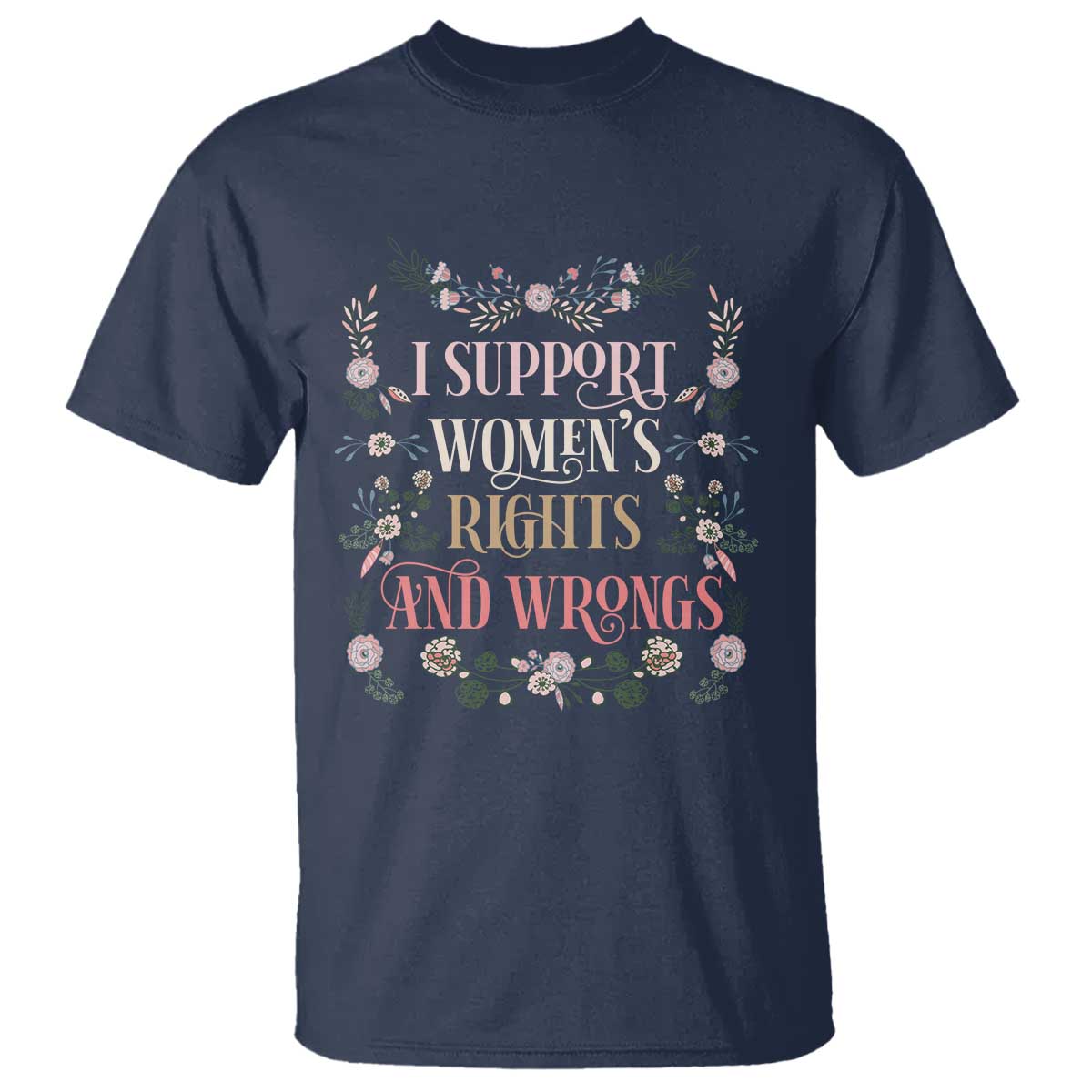 funny-i-support-womens-rights-and-wrongs-t-shirt-vintage-floral