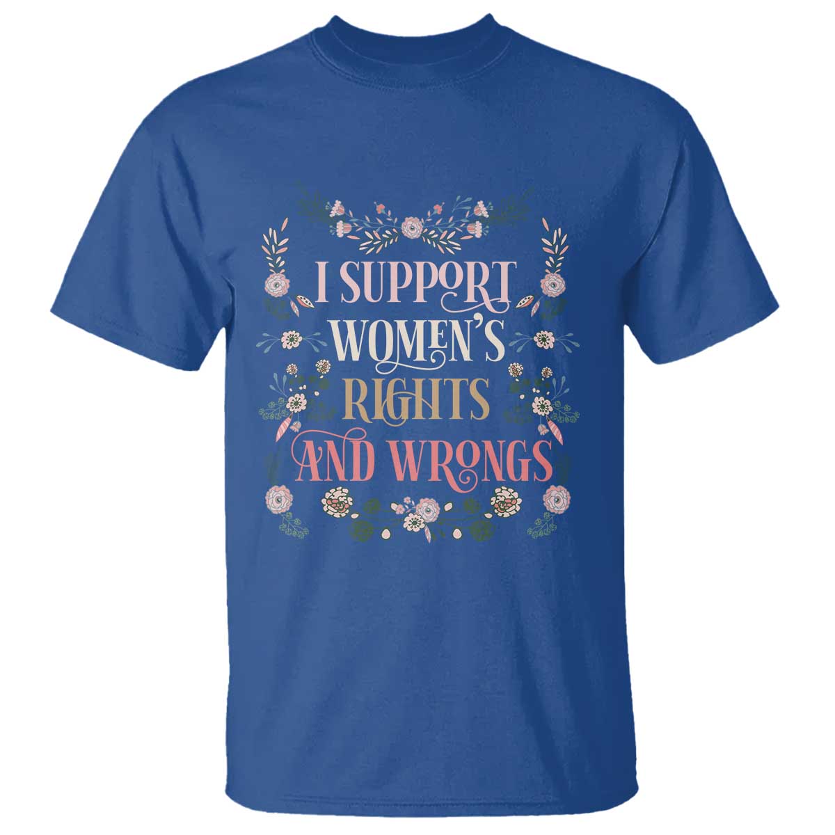 funny-i-support-womens-rights-and-wrongs-t-shirt-vintage-floral