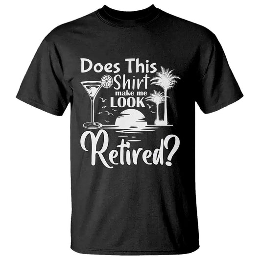 funny-retirement-t-shirt-does-this-shirt-make-me-look-retired