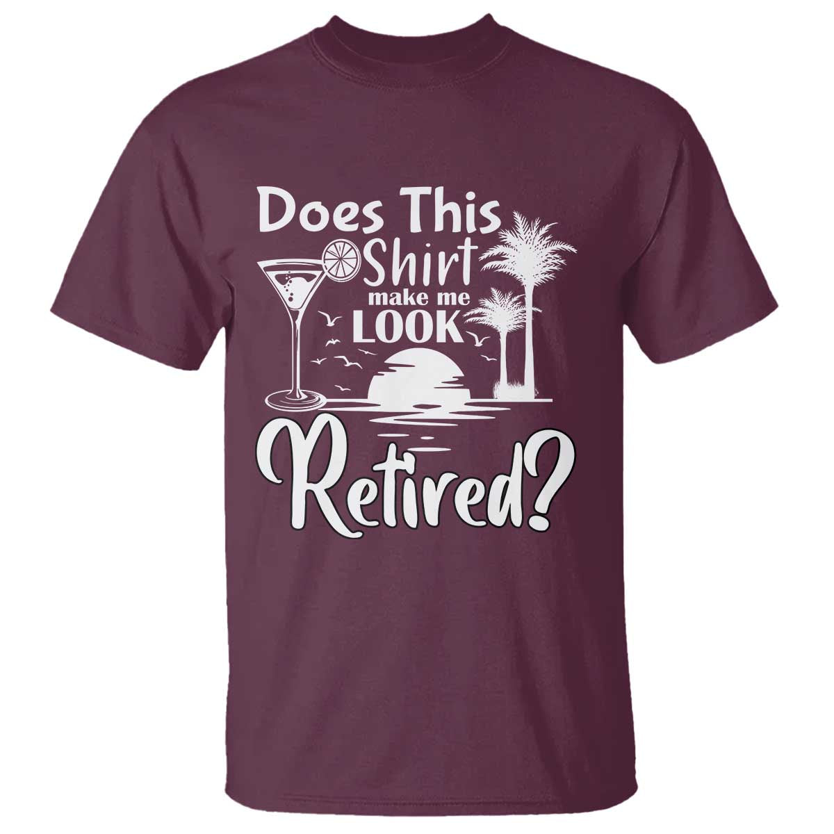 funny-retirement-t-shirt-does-this-shirt-make-me-look-retired
