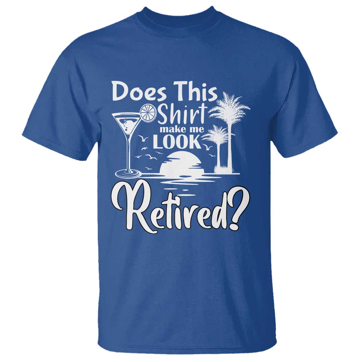 funny-retirement-t-shirt-does-this-shirt-make-me-look-retired