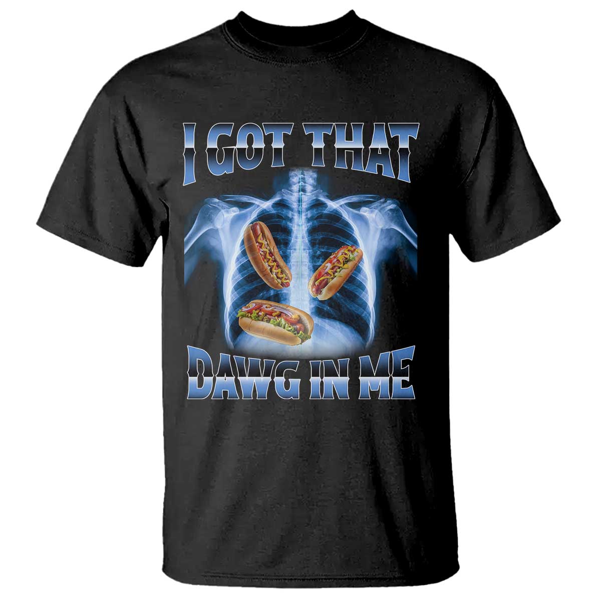 funny-hot-dog-meme-t-shirt-i-got-that-dawg-in-me-hotdog-xray-humor