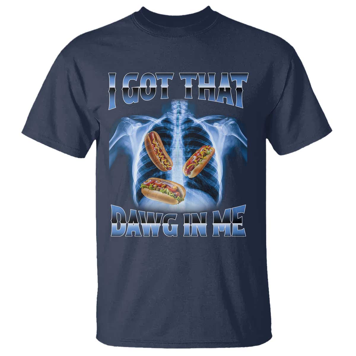 funny-hot-dog-meme-t-shirt-i-got-that-dawg-in-me-hotdog-xray-humor
