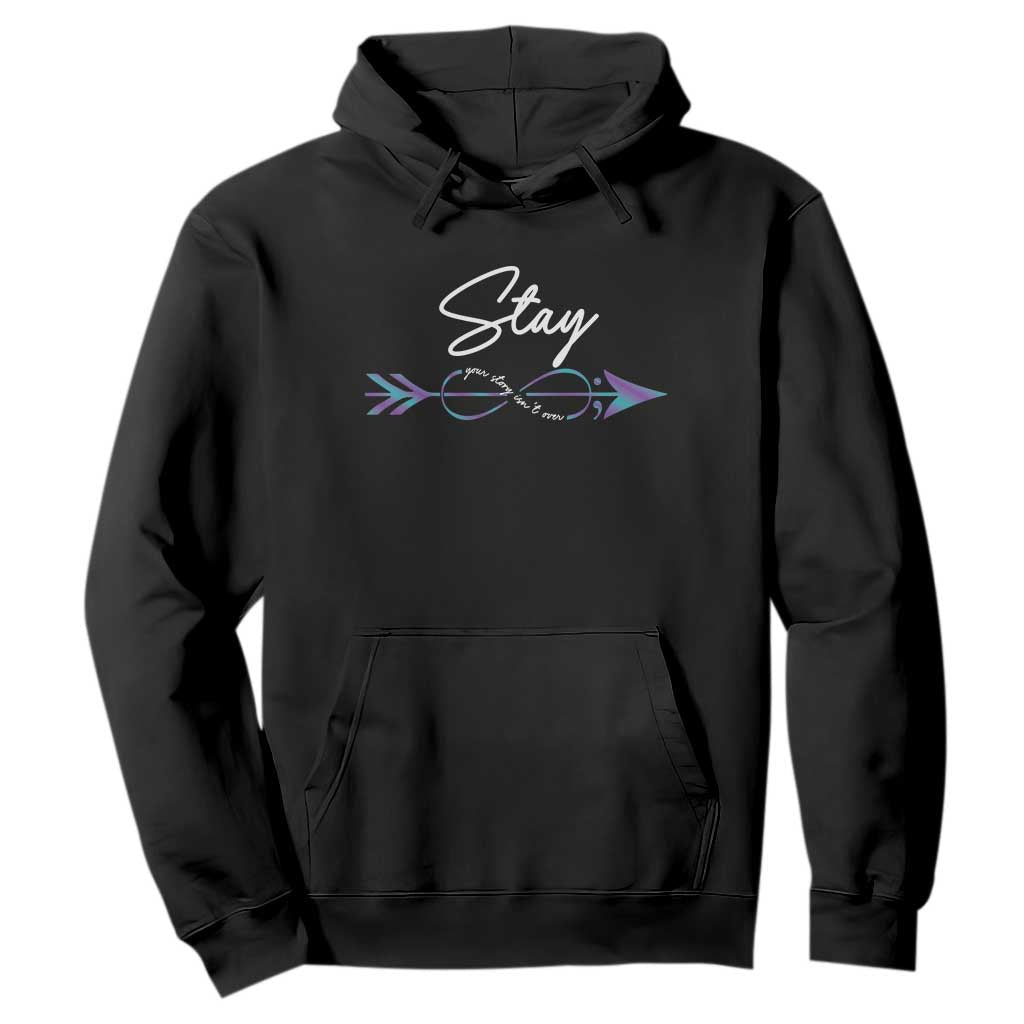 Suicide Prevention Support Hoodie Stay Your Story Isn't Over Arrow Semicolon