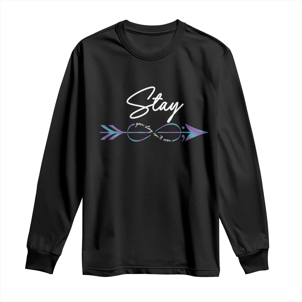 Suicide Prevention Support Long Sleeve Shirt Stay Your Story Isn't Over Arrow Semicolon