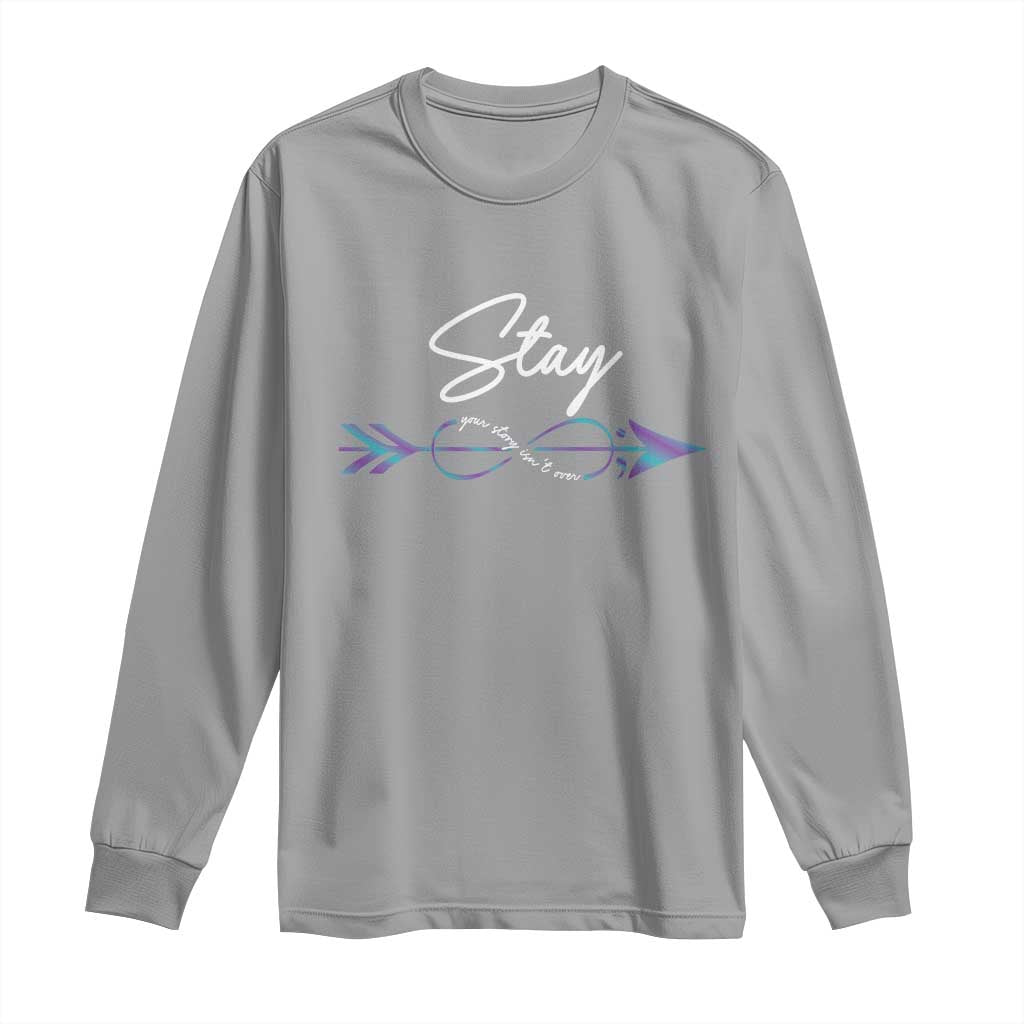 Suicide Prevention Support Long Sleeve Shirt Stay Your Story Isn't Over Arrow Semicolon