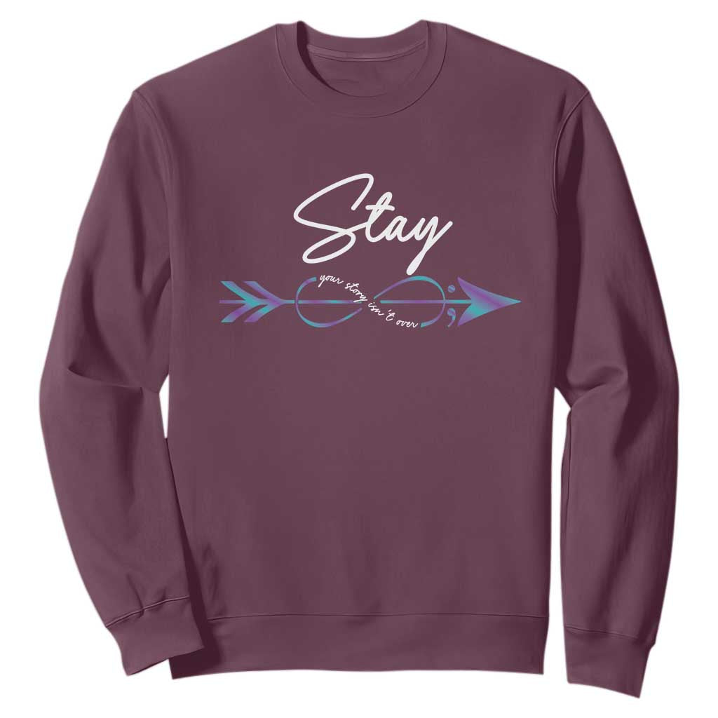 Suicide Prevention Support Sweatshirt Stay Your Story Isn't Over Arrow Semicolon